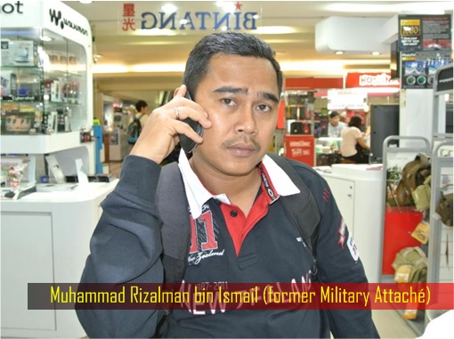Muhammad Rizalman bin Ismail - former Military Attaché