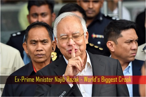 Ex-Prime-Minister-Najib-Razak-World-Biggest-Crook.jpg