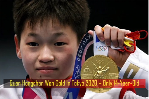 Olympics - Quan Hongchan Won Gold In Tokyo 2020 – Only 14-Year-Old