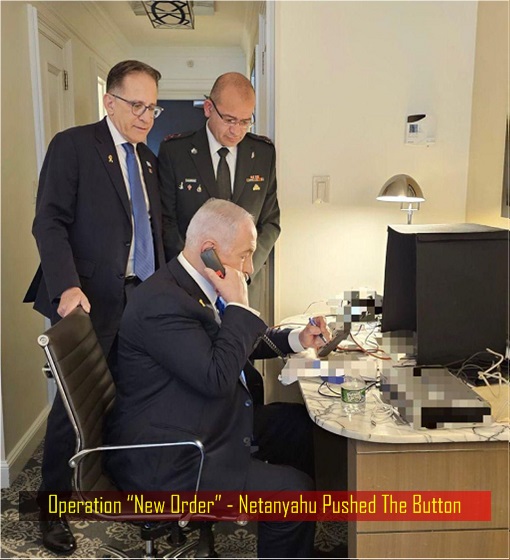 Operation “New Order” - Netanyahu Pushed The Button