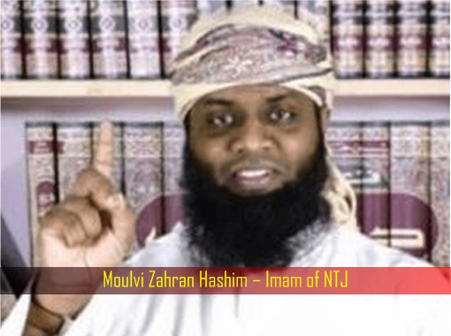 Moulvi Zahran Hashim – Imam of NTJ